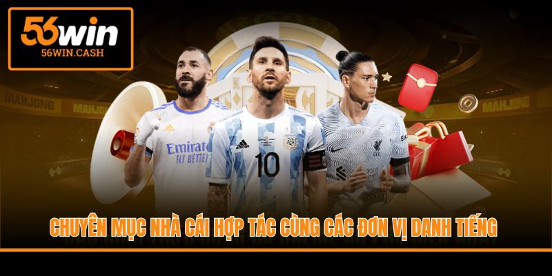 Chuyên mục nhà cái hợp tác cùng các đơn vị danh tiếng